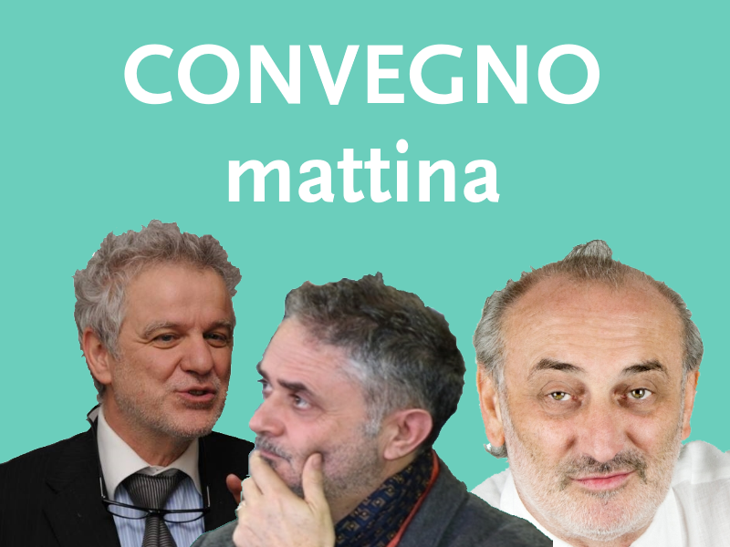 CONVEGNO – PRIMA PARTE, mattina